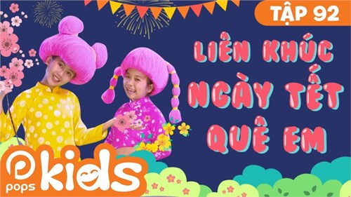 Mầm Chồi Lá Tập 92 - Liên Khúc Ngày Tết Quê Em|Vietnamese Kids Song